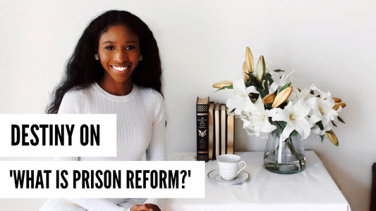 Destiny on Prison Reform