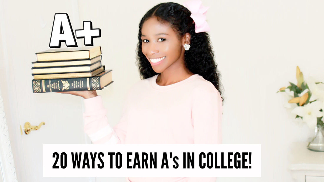 20 Wonderful Ways to Earn Straight A's in College!