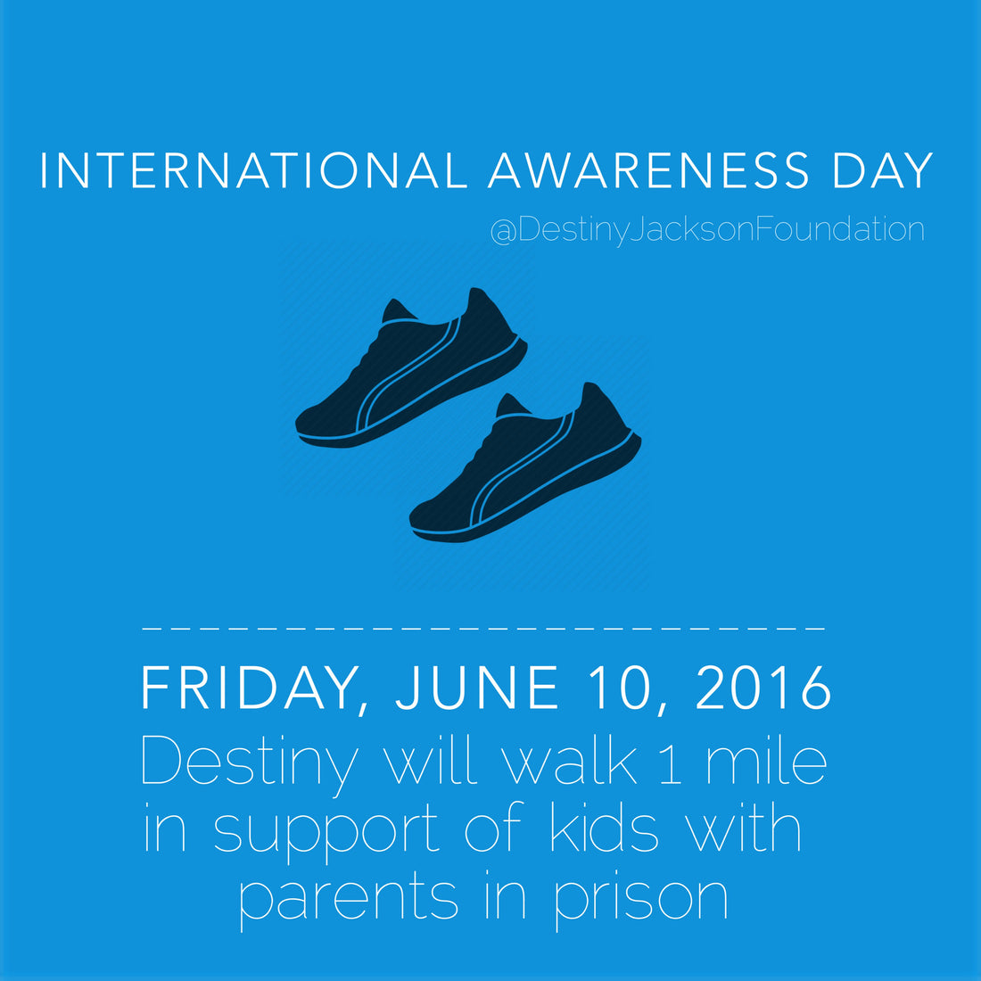 Press Release: Destiny Jackson to Walk A Mile on Friday, June 10, 2016—International Awareness Day for Kids of Incarcerated Parents
