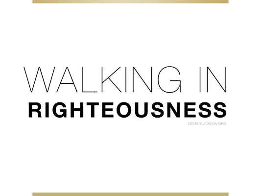 Walking in Righteousness