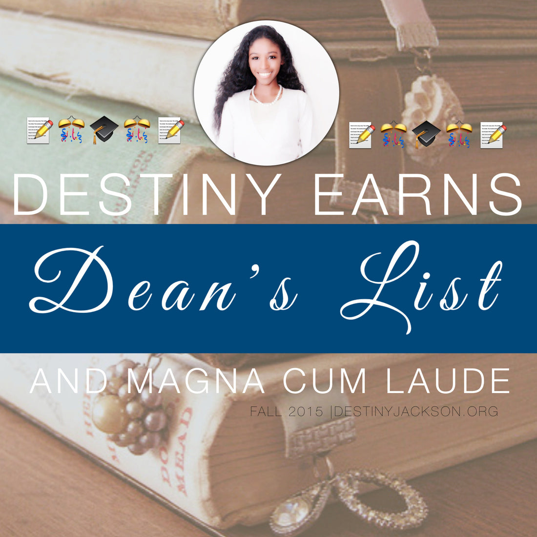 Fall 2015: I earned Dean's List & Magna Cum Laude!