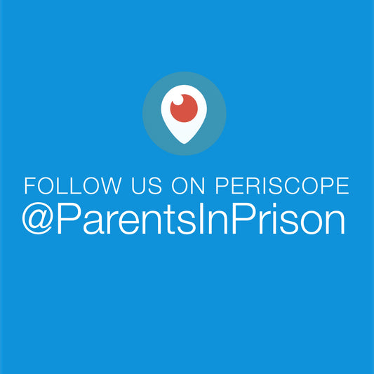 Press Release: We're on Periscope @ParentsInPrison